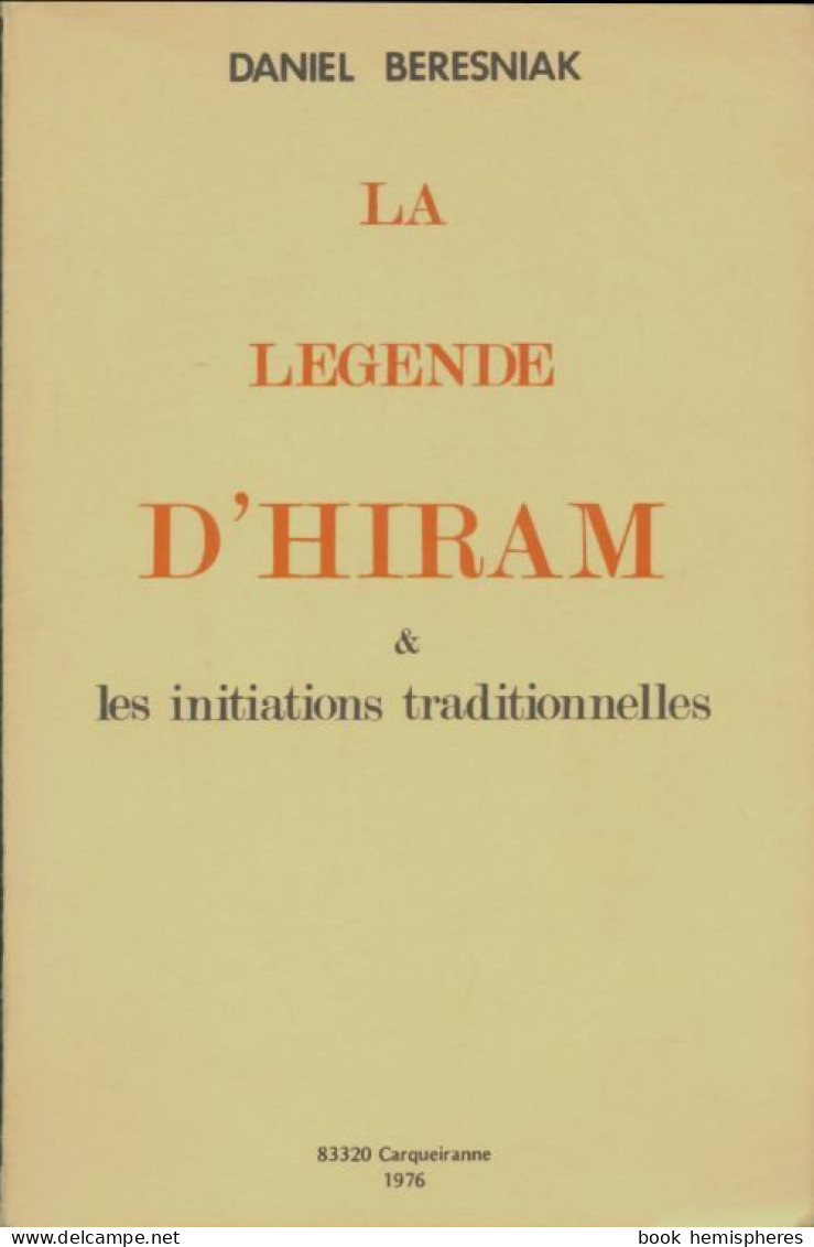 La Légende D'Hiram (1976) De Daniel Beresniak - Esotérisme