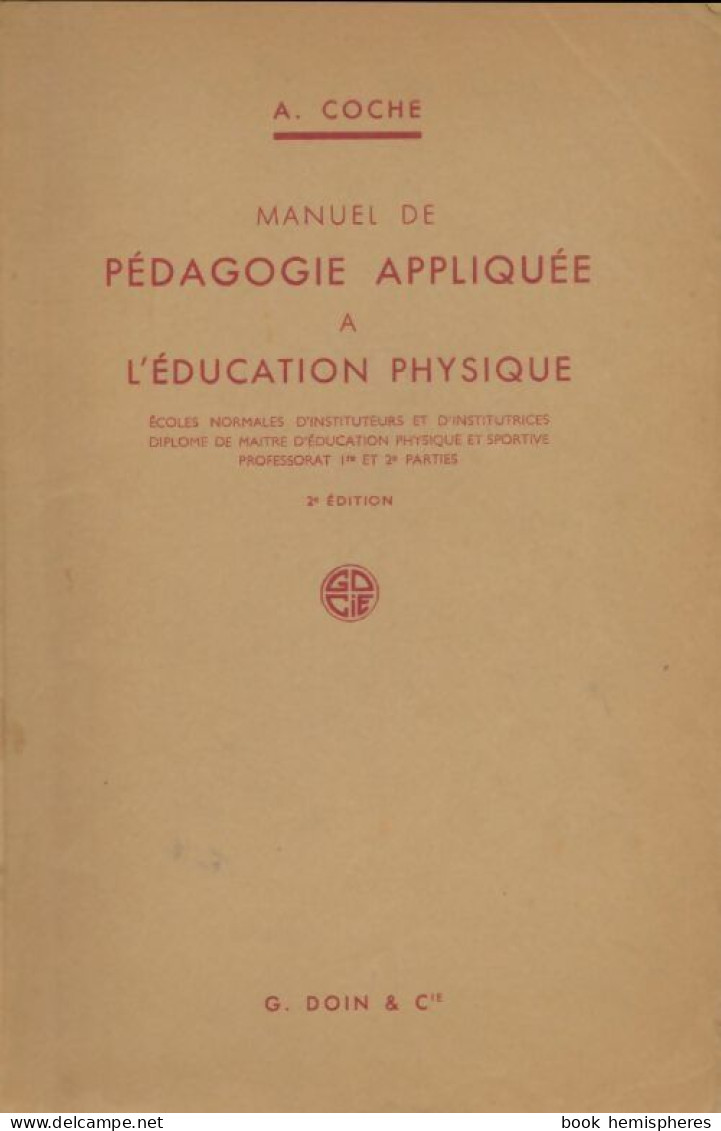 Manuel De Pédagogie Appliquée à L'éducation Physique (1948) De A. Coche - Non Classés