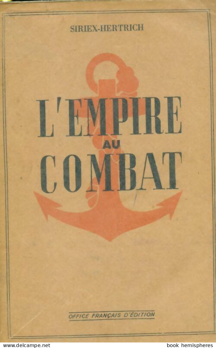 L'empire Au Combat (1945) De Siriex-Hertrich - Guerra 1939-45