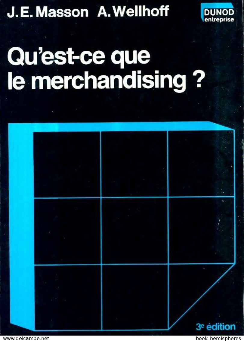 Qu'est-ce Que Le Merchandising ? (1981) De A. Wellhoff - Economie