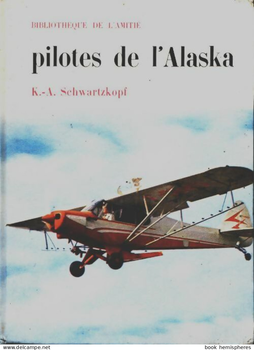 Pilotes De L'Alaska (1964) De Karl A. Schwartzkopf - Flugzeuge