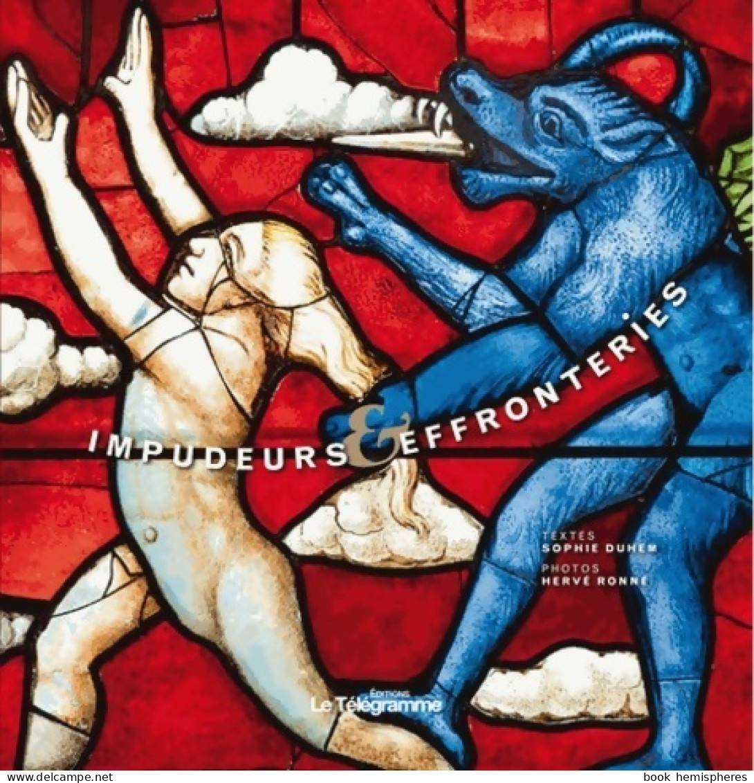 Impudeurs Et Effronteries Dans L'art Religieux Breton (2012) De Sophie Duhem - Art