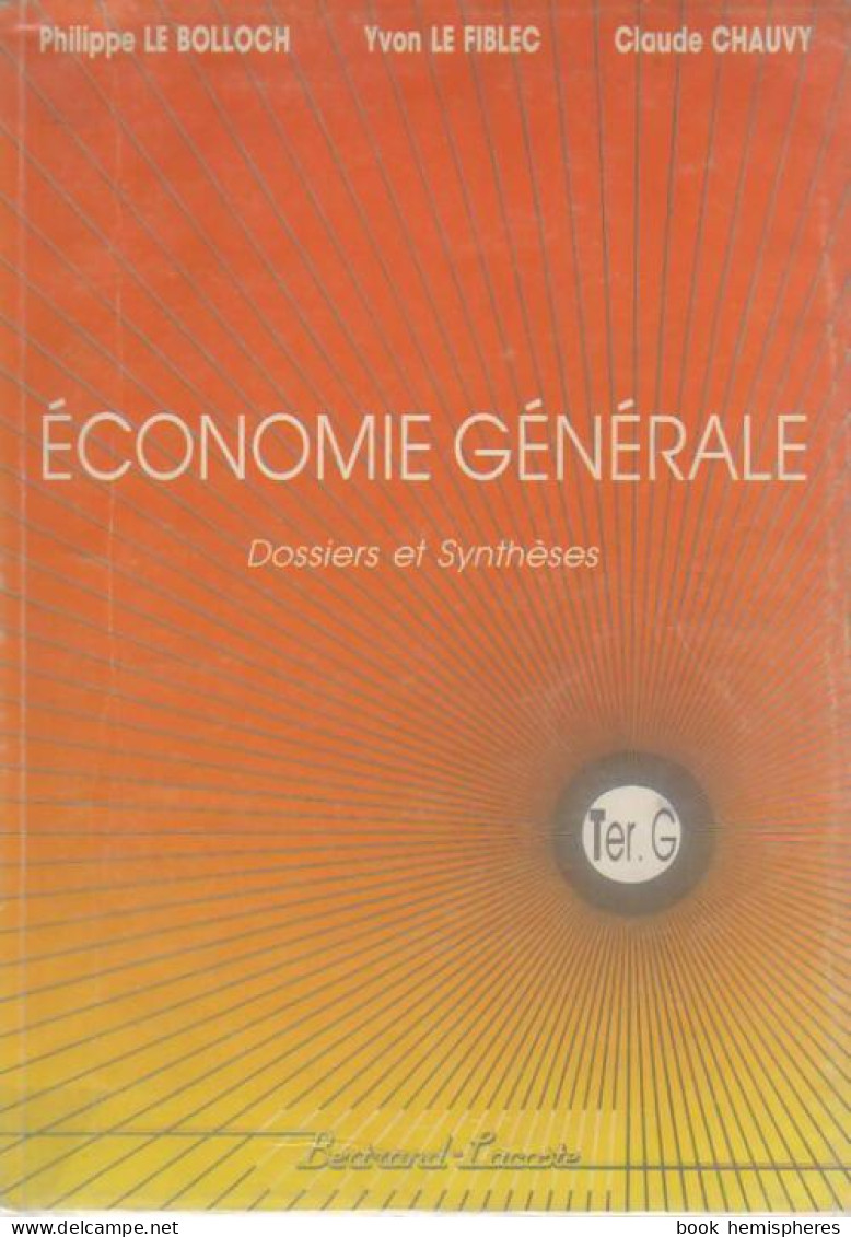 Economie Générale Terminale G. Dossiers Et Synthèses (1988) De Claude Le Fiblec - 12-18 Años