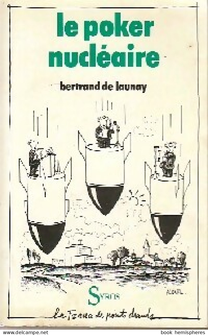 Le Poker Nucléaire (1983) De Bertrand De Launay - Politique
