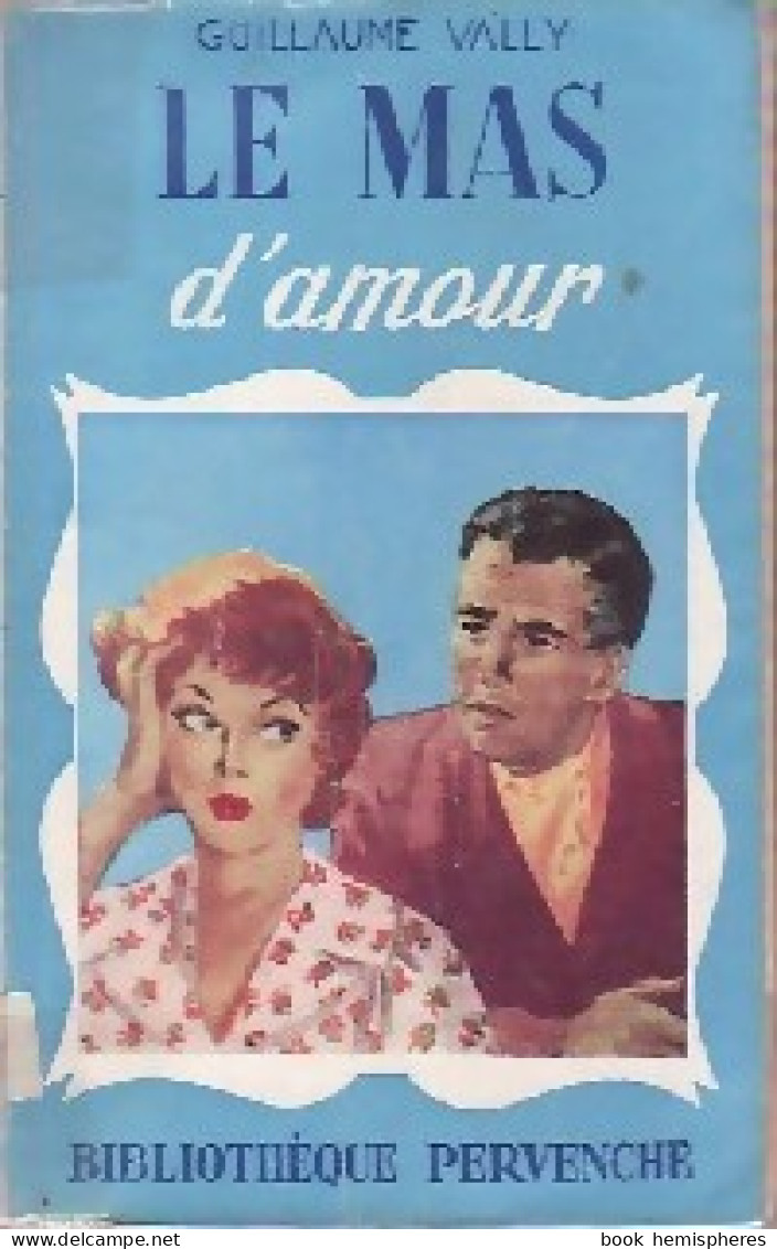 Le Mas D'amour (1957) De Guillaume Vally - Romantiek