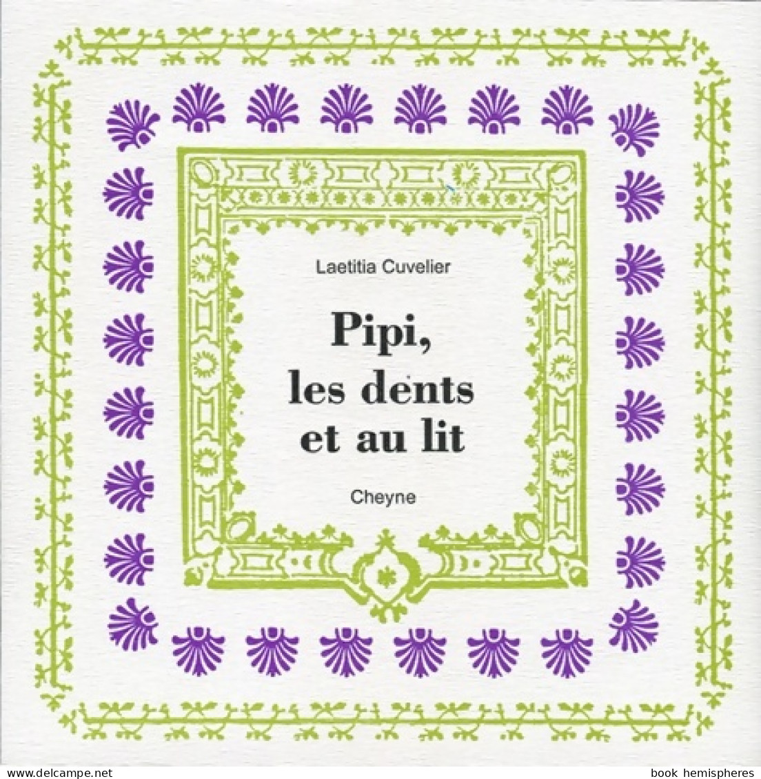 Pipi, Les Dents Et Au Lit (2015) De Laetitia Cuvelier - Sonstige & Ohne Zuordnung