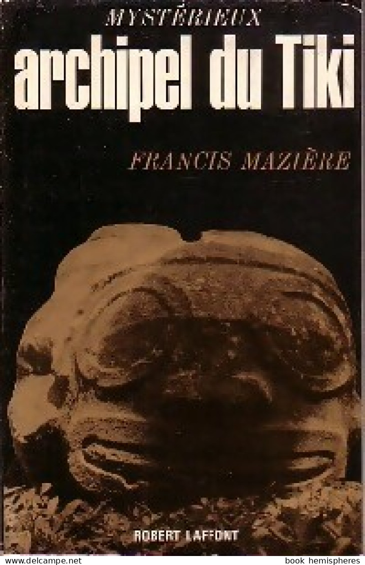 Mystérieux Archipel Du Tiki (1965) De Francis Mazière - Esotérisme