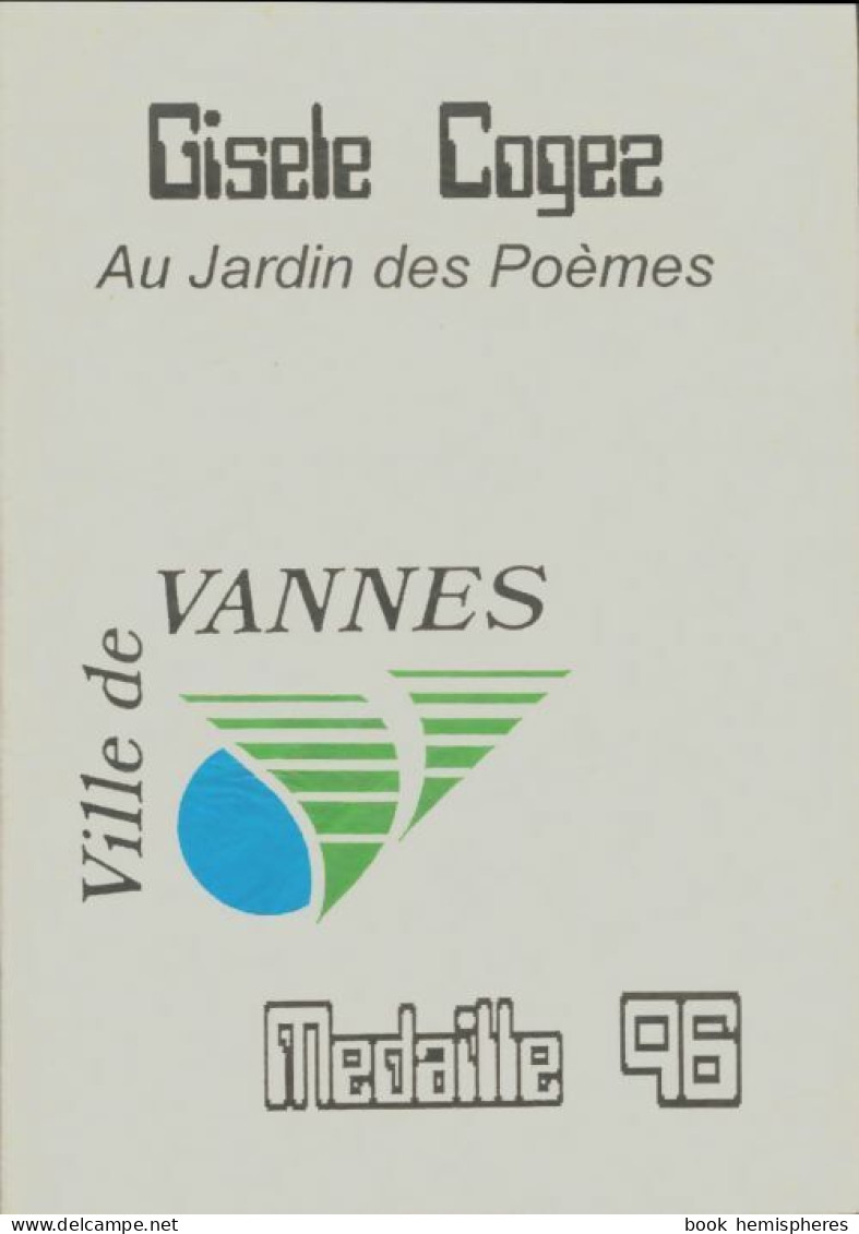 Au Jardin Des Poèmes (1997) De Gisèle Cogez - Sonstige & Ohne Zuordnung