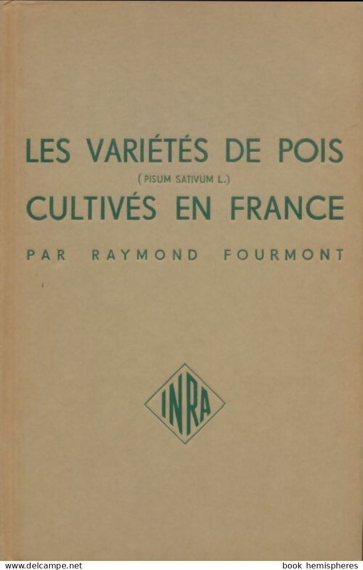 Les Variétés De Pois (episum Sativume L.) (1956) De Raymond Fourmont - Nature
