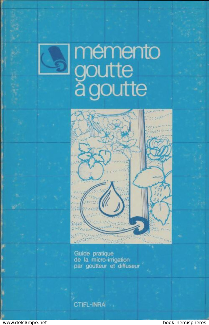 Mémento Goutte à Goutte (1980) De Daniel Veschambre - Tuinieren