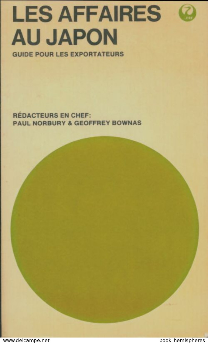 Les Affaires Au Japon. Guide Pour Les Exportateurs (1975) De Paul Norbury - Economie