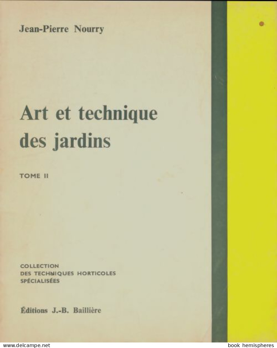 Art Et Technique Des Jardins Tome II (1973) De Jean-Pierre Nourry - Jardinería