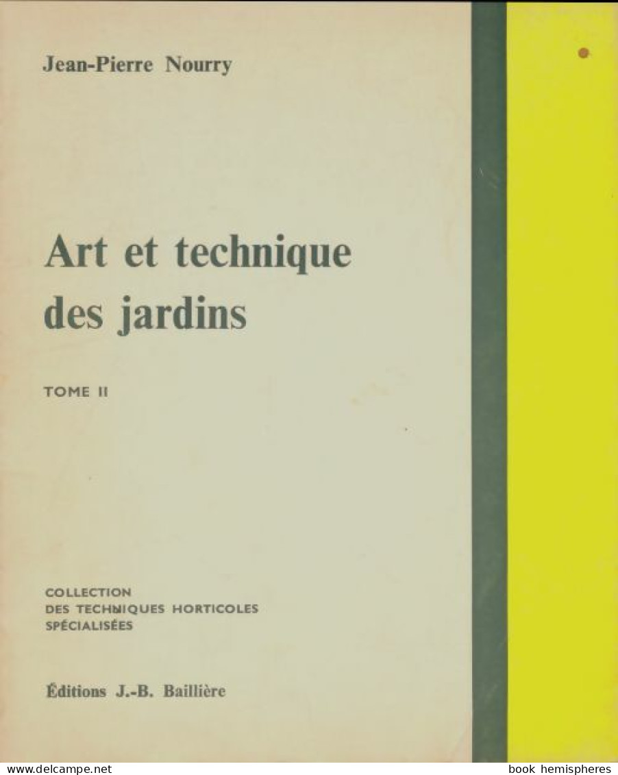 Art Et Technique Des Jardins Tome II (1973) De Jean-Pierre Nourry - Jardinage