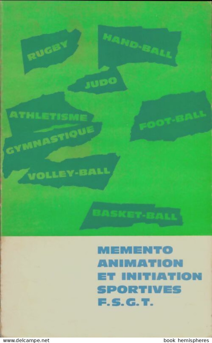 Mémento Animation Et Initiation Sportives F. S. G. T. (1968) De Collectif - Deportes