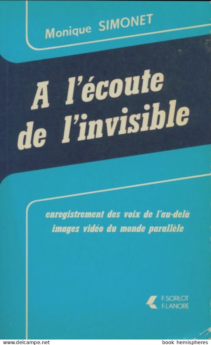 A L'écoute De L'invisible (1988) De Monique Simonet - Esoterik