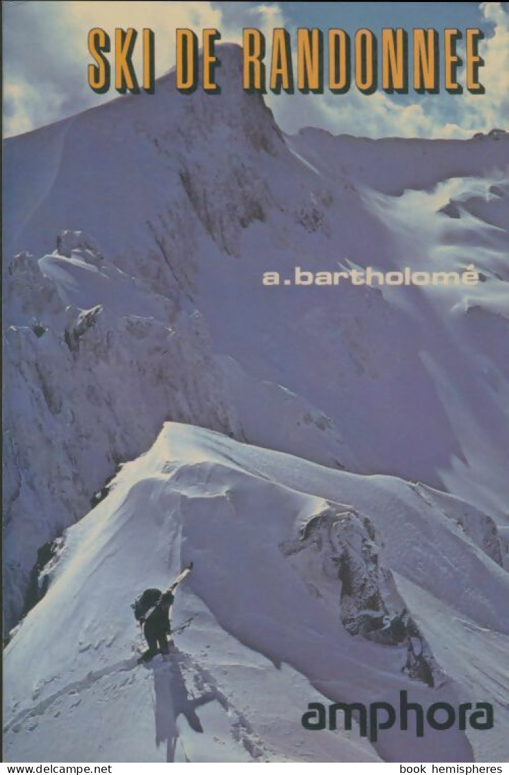 Ski De Randonnée (1981) De A Bartholomé - Deportes