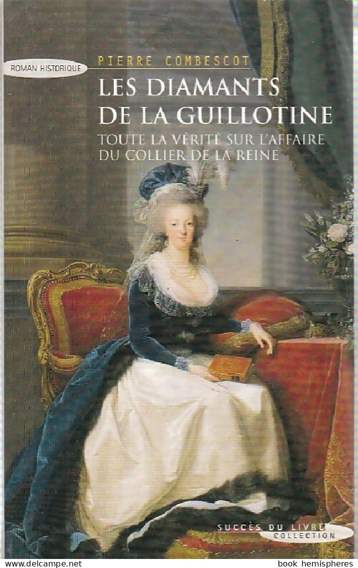 Les Diamants De La Guillotine (2005) De Pierre Combescot - Historique