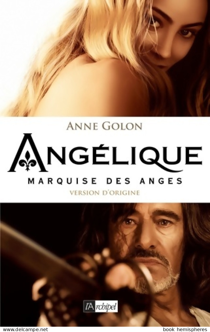 Angélique Tome I Marquise Des Anges (2013) De Anne Golon - Romantik