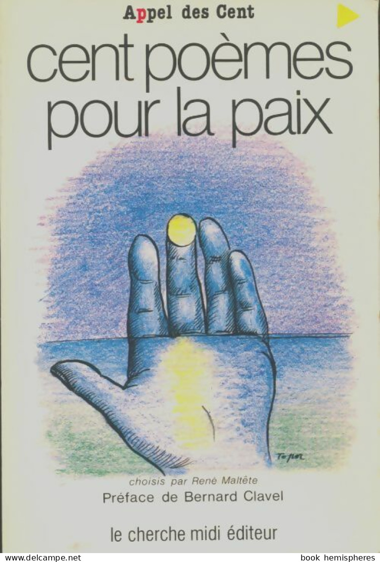 Cent Poèmes Pour La Paix (1987) De René Maltête - Andere & Zonder Classificatie