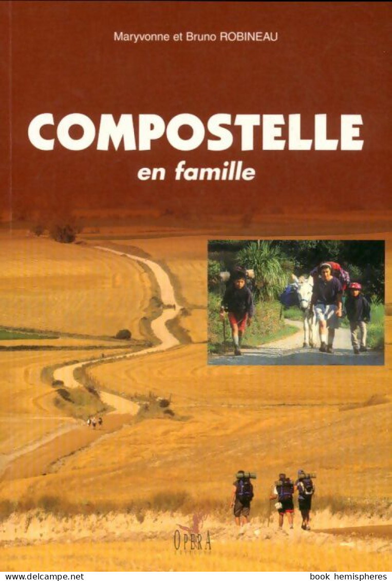 Compostelle En Famille (2005) De Maryvonne Robineau - Voyages