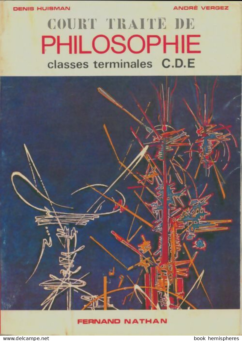 Court Traité De Philosophie Terminales C, D, E (1972) De Denis Huisman - 12-18 Anni