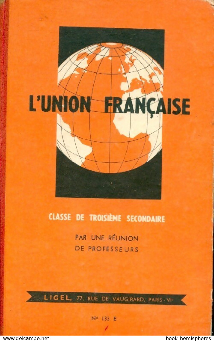 L'union Française. Classe De 3e Secondaire () De Collectif - 12-18 Ans