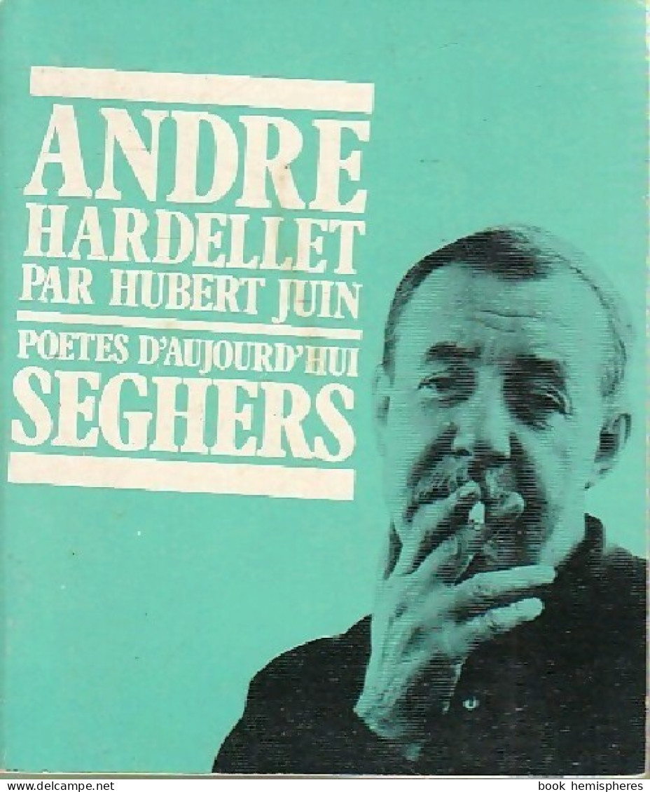 André Hardellet (1975) De H. Juin - Biographie