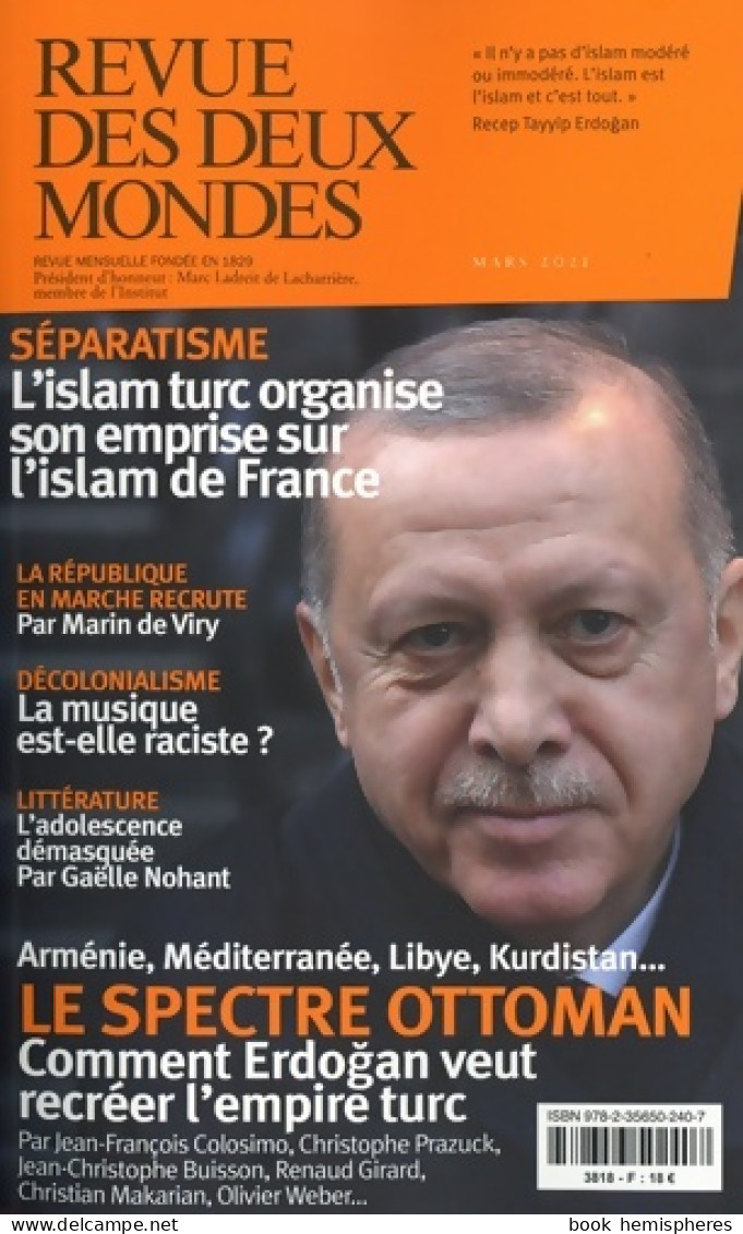 Revue Des Deux Mondes Mars 2021 - Erdogan à La Conquête Du Monde Le Danger Ismaliste (2021) De Col - Aardrijkskunde