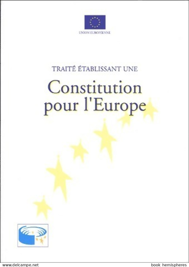 Traité établissant Une Constitution Pour L'Europe (2005) De Collectif - Politique