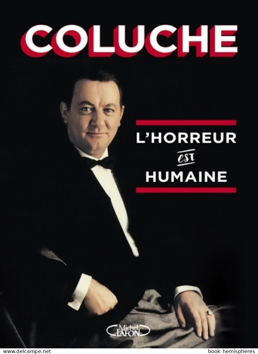 L'horreur Est Humaine (2016) De Coluche - Humour