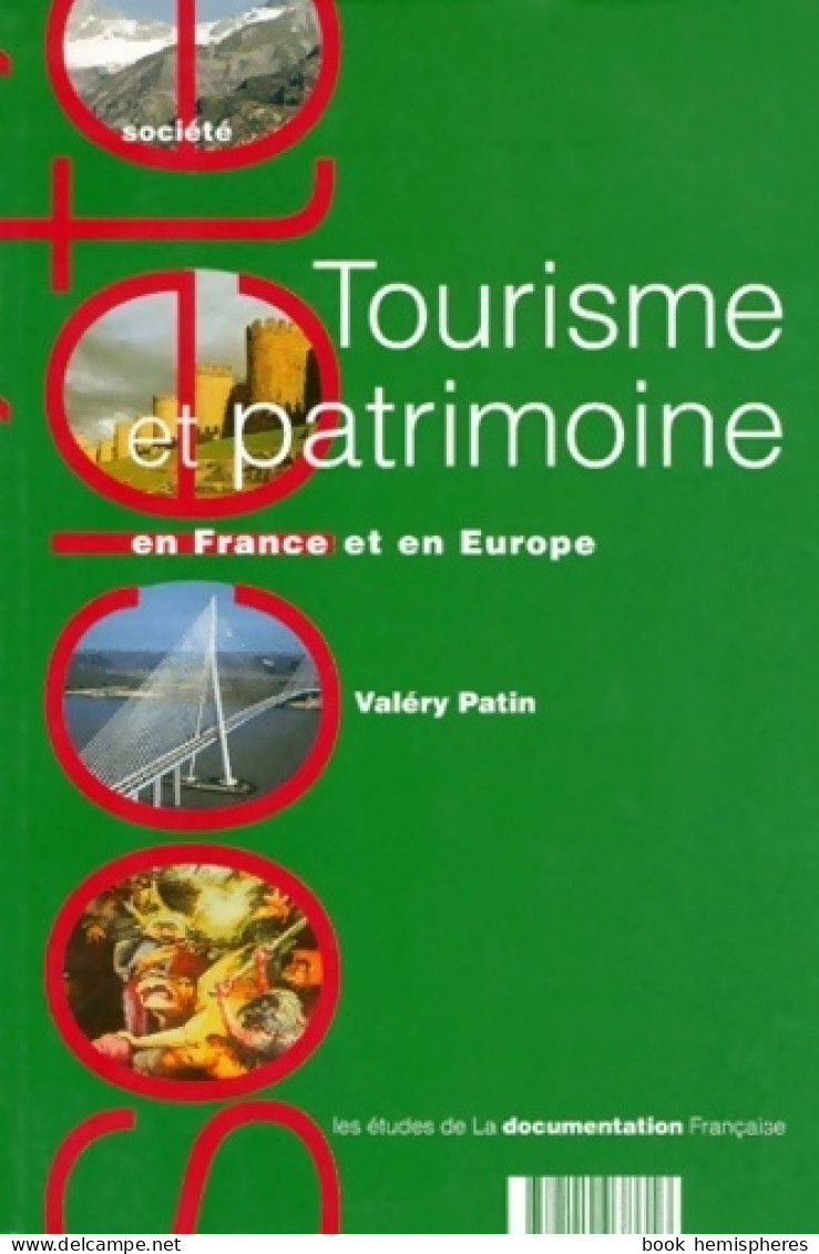 Tourisme Et Patrimoine En France Et En Europe (1997) De Valéry Patin - Toerisme