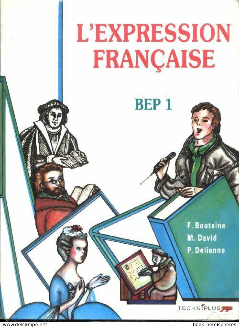 L'expression Française BEP 1re Année (1991) De Frédéric Boutaine - 12-18 Jahre