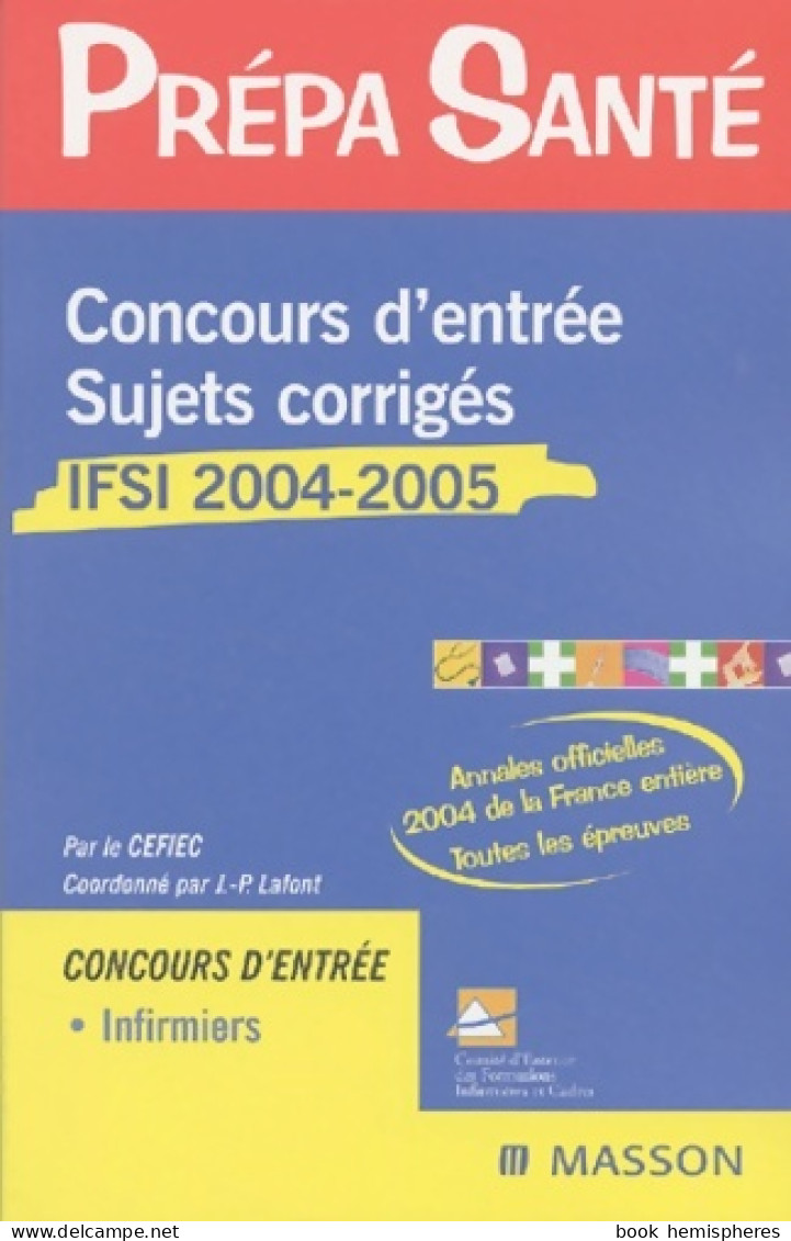 Concours D'entrée IFSI : Sujets Corrigés (2004) De Cefiec - 18+ Years Old