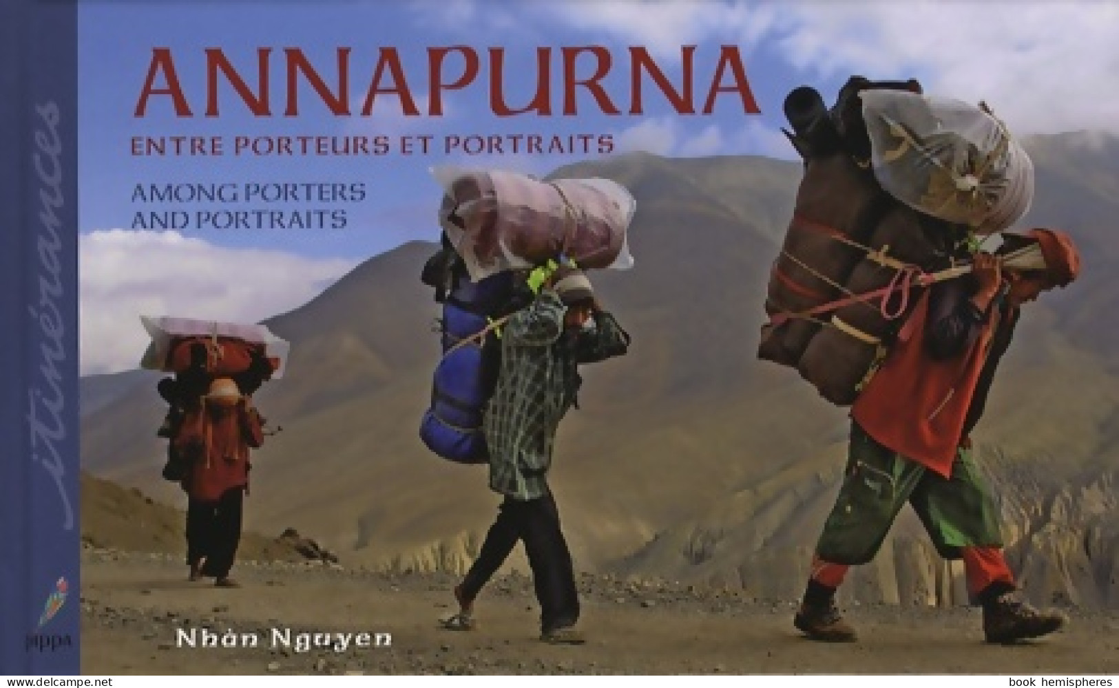 Annapurna : Entre Porteurs Et Portraits édition Bilingue Français-anglais (2007) De Nhàn Nguyen - Toerisme