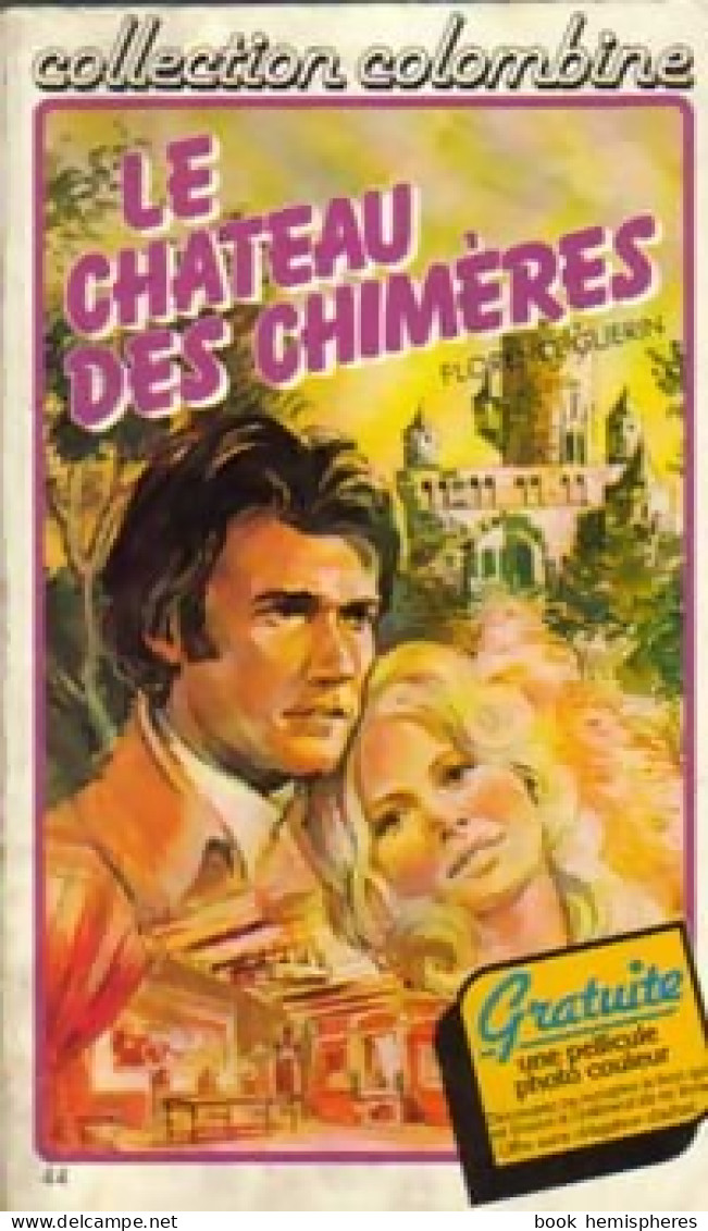 Le Château Des Chimères (1982) De Florence Guérin - Romantique