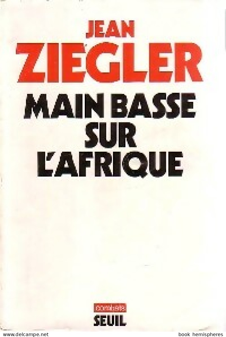 Main Basse Sur L'Afrique (1978) De Jean Ziegler - Politique