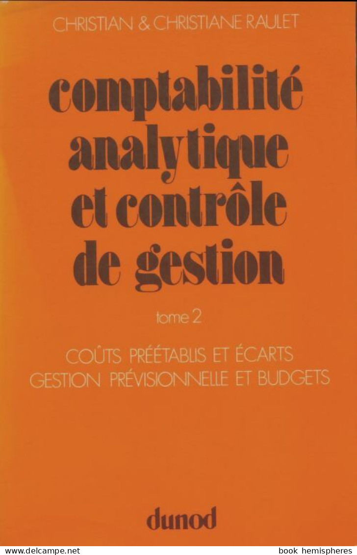 Comptabilité Analytique Et Contrôle De Gestion Tome II (1980) De Christian Raulet - Contabilità/Gestione