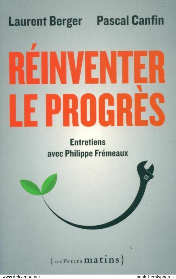 Réinventer Le Progrès (2016) De Laurent Berger - Economie