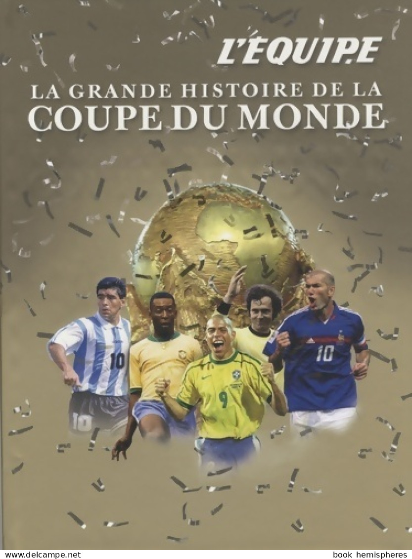 La Grande Histoire De La Coupe Du Monde (2009) De Didier Braun - Sport