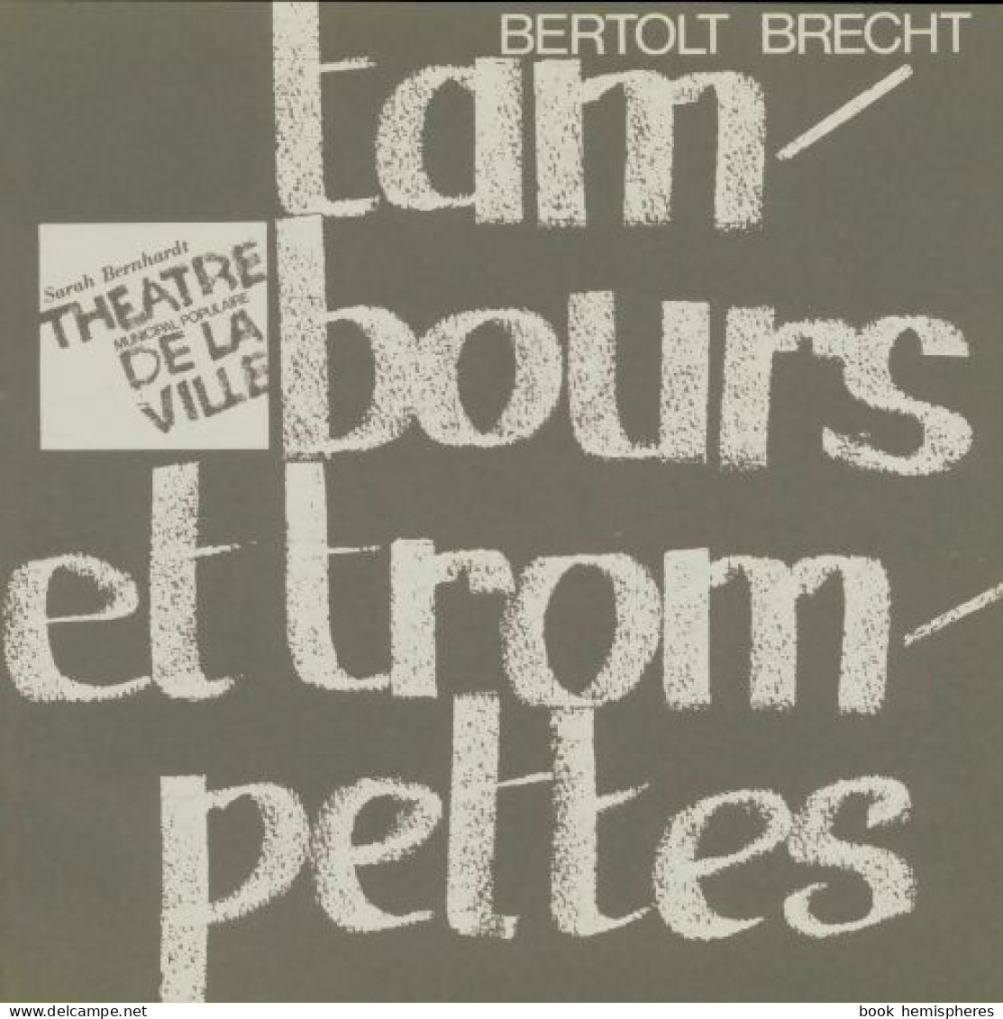 Tambours Et Trompettes (0) De Bertolt Brecht - Otros & Sin Clasificación