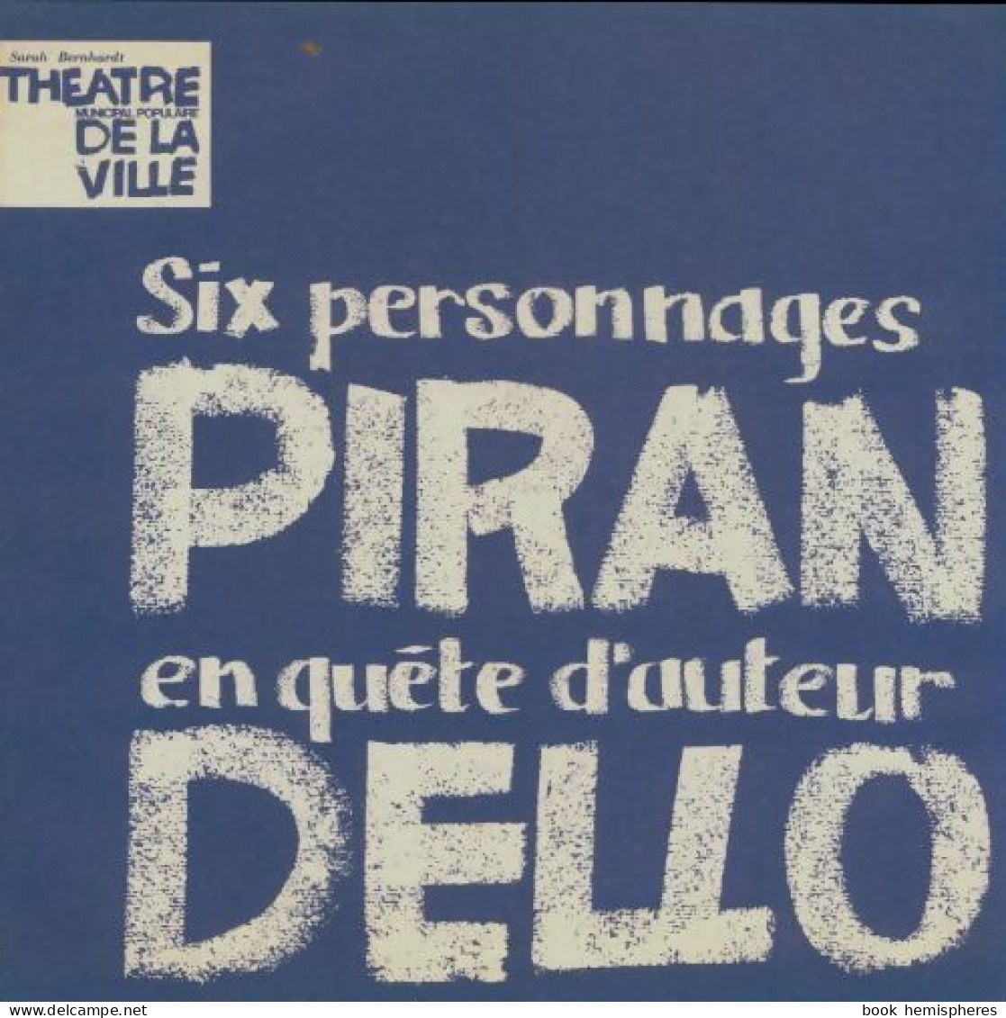 Six Personnages En Quête D'auteur (0) De Luigi Pirandello - Altri & Non Classificati