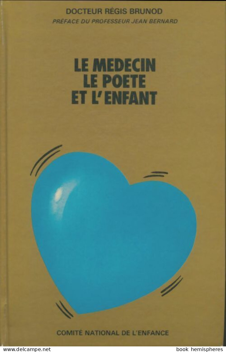 Le Médecin, Le Poète Et L'enfant (1980) De Régis Brunod - Sonstige & Ohne Zuordnung