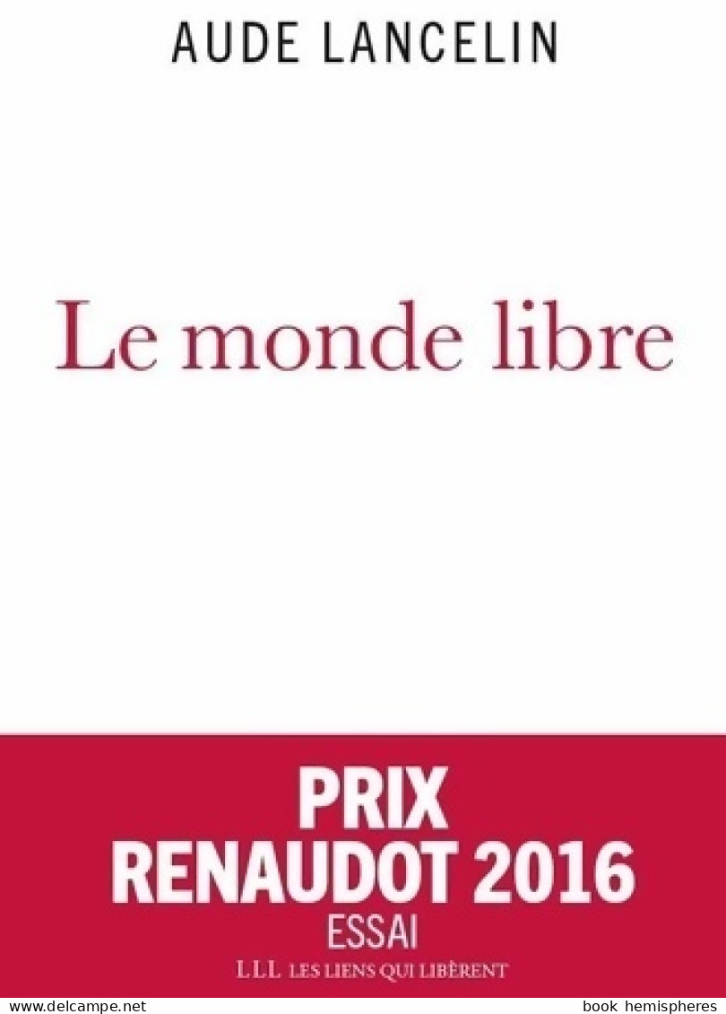 Le Monde Libre (2016) De Aude Lancelin - Film/ Televisie