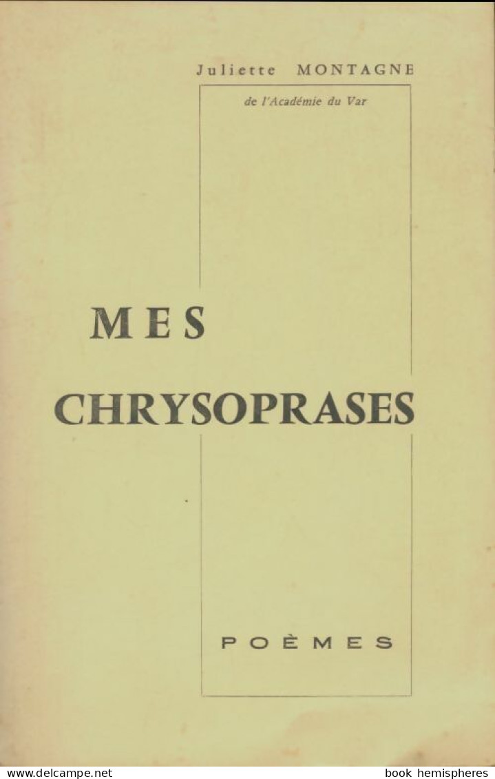 Mes Chrysoprases (0) De Juliette Montagne - Other & Unclassified