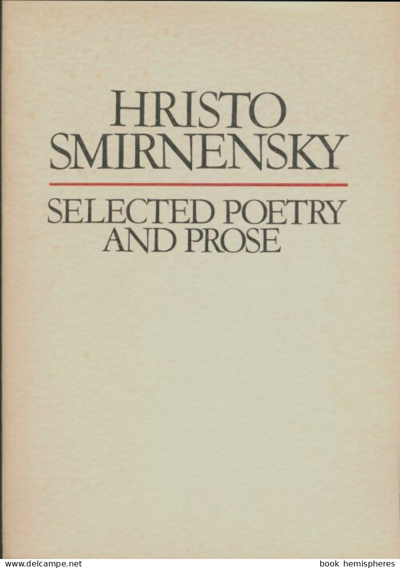 Selected Poetry And Prose (1980) De Hristo Smirnensky - Sonstige & Ohne Zuordnung