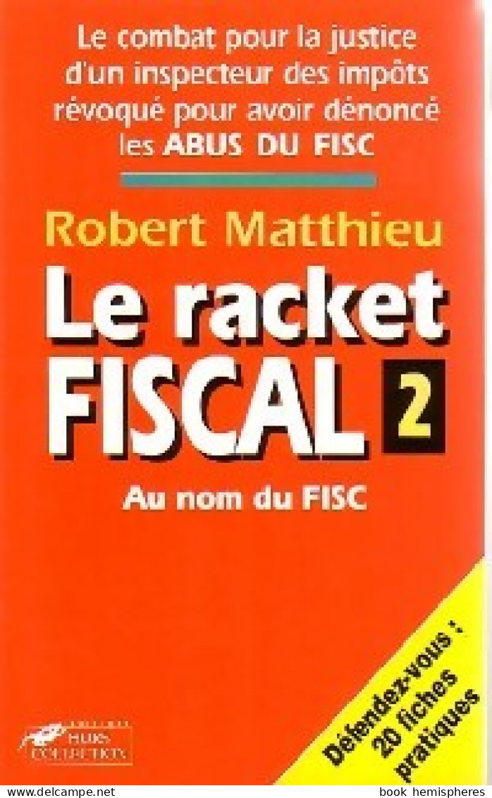 Le Racket Fiscal Tome II (1993) De Robert Matthieu - Economie