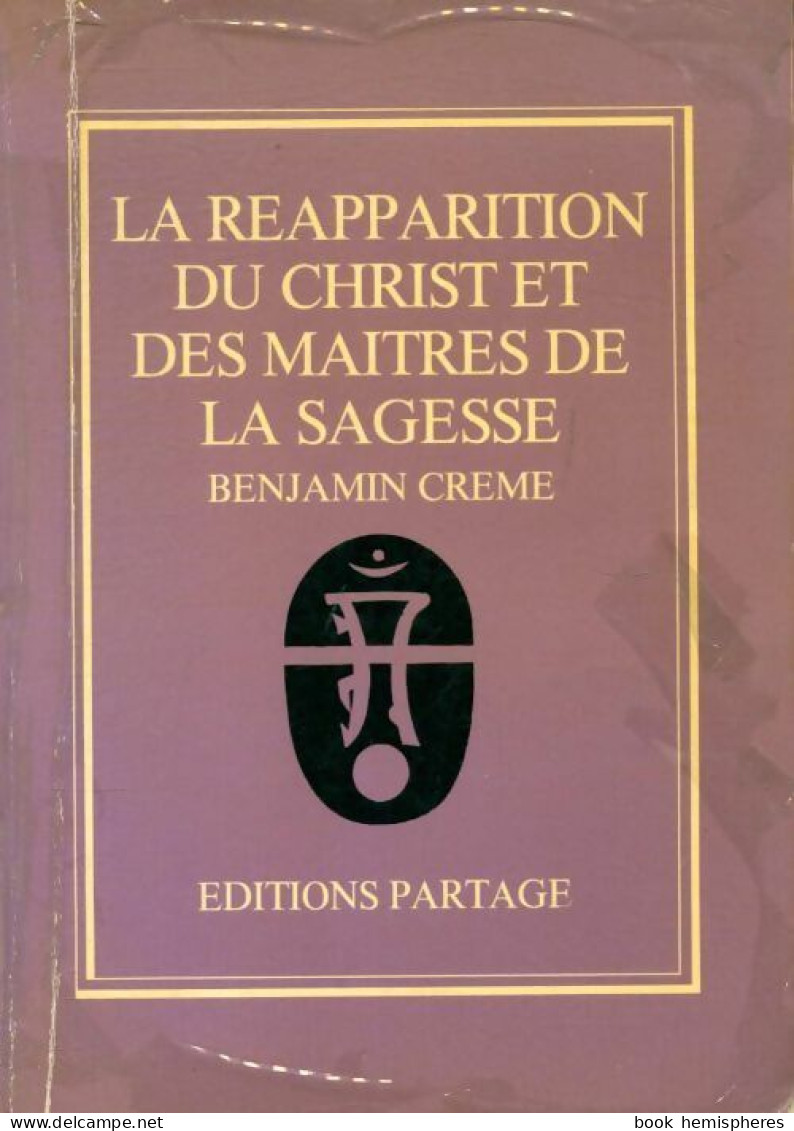 La Réapparition Du Christ Et Des Maîtres De La Sagesse (1984) De Benjamin Creme - Esoterik