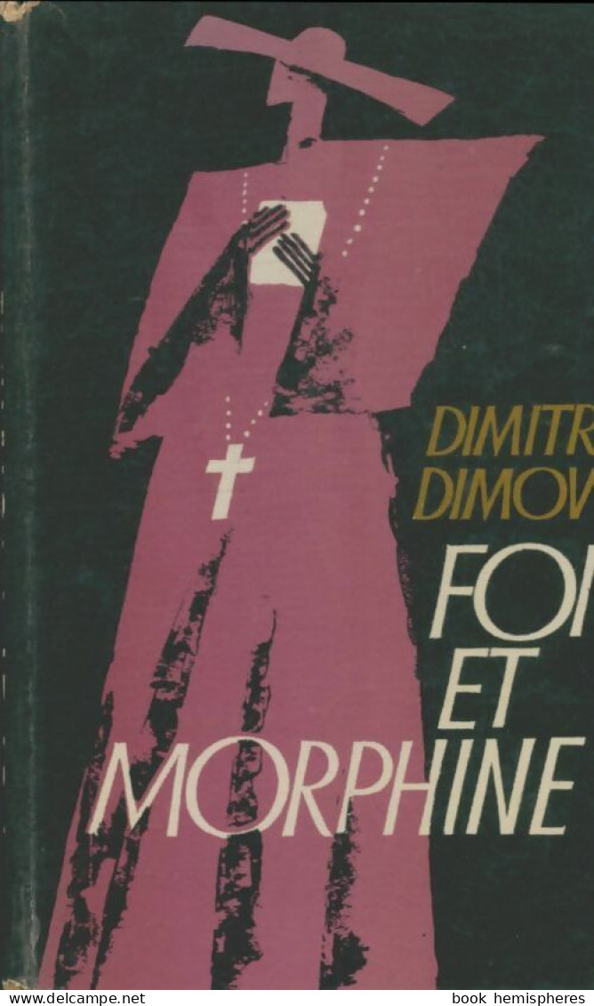 Foi Et Morphine (0) De Dimitre Dimov - Religion