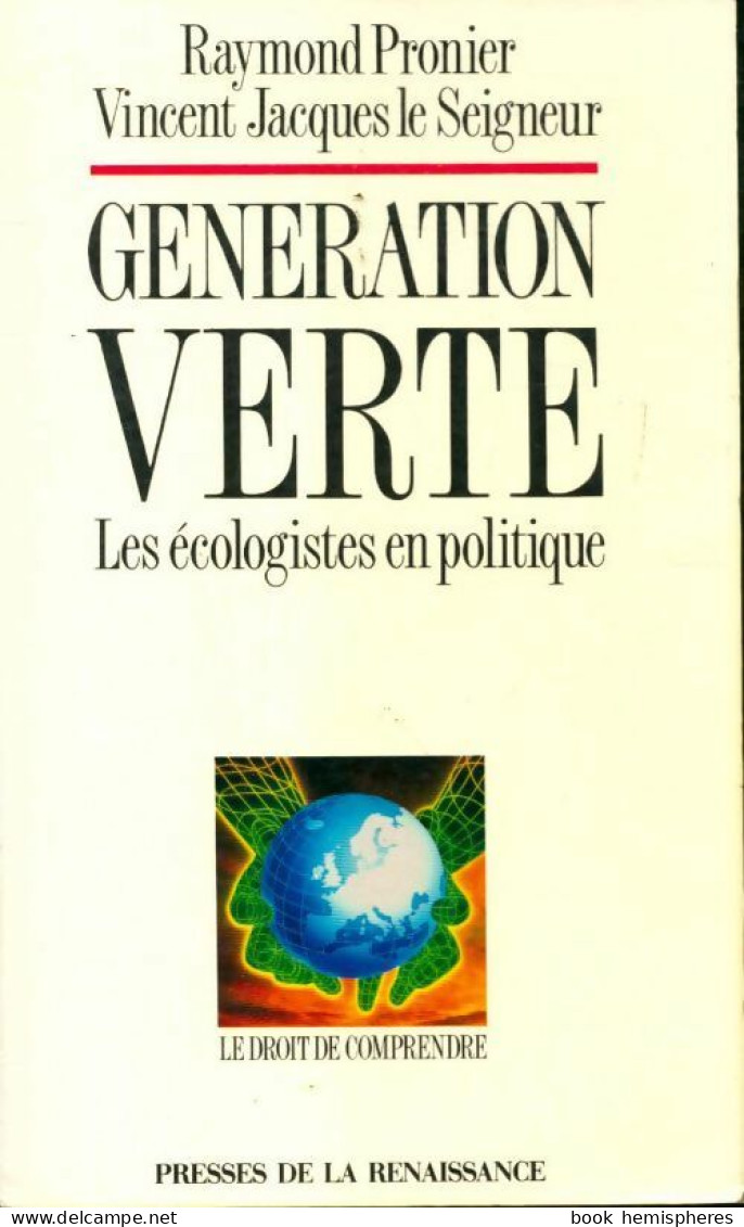 Génération Verte : Les écologistes En Politique (1992) De Vincent-Jacques Le Seigneur - Nature