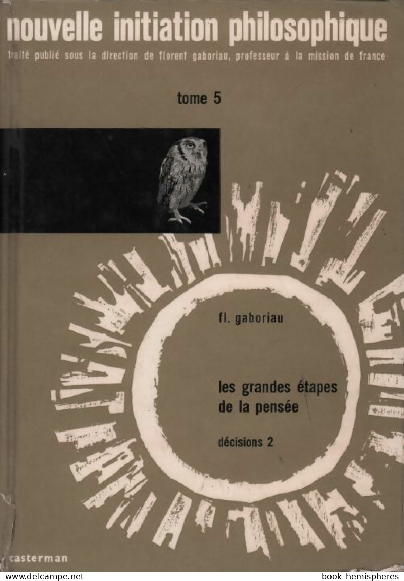 Nouvelle Initiation Philosophique Tome V : Les Grandes étapes De La Pensée (1965) De Florent Gaboriau - Psicología/Filosofía